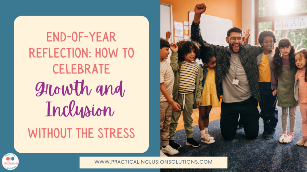 end-of-year reflection: how to celebrate growth and inclusion without the stress. Image of male teacher cheering surrounded by students